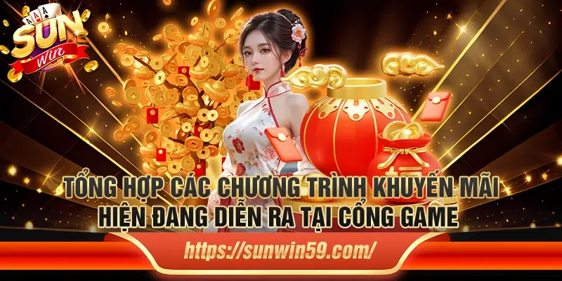 Tổng hợp các chương trình khuyến mãi hiện đang diễn ra tại cổng game 